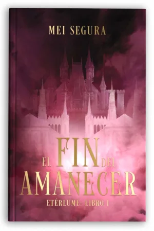El fin del amanecer Eterlume Libro 1