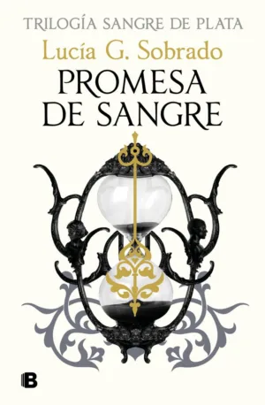 Promesa de sangre. Trilogía Sangre de plata 3