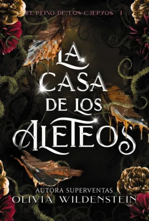 La casa de los aleteos. El reino de los cuervos I